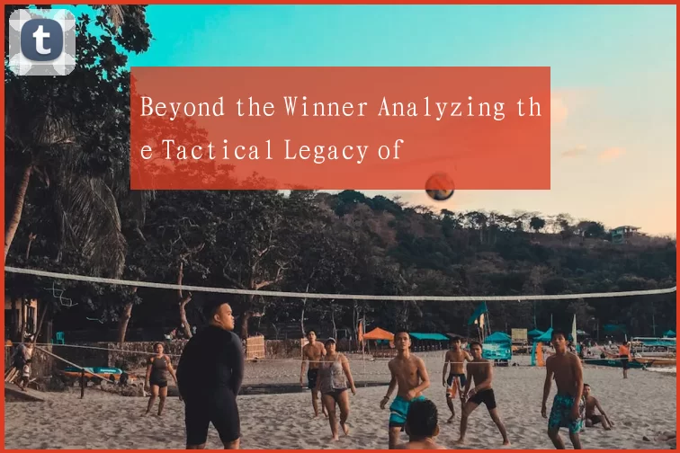 Beyond the Winner Analyzing the Tactical Legacy of